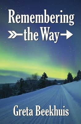 Remembering the Way by Beekhuis, Greta