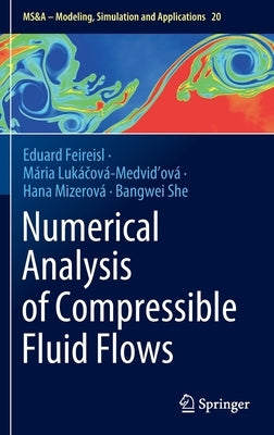 Numerical Analysis of Compressible Fluid Flows by Feireisl, Eduard