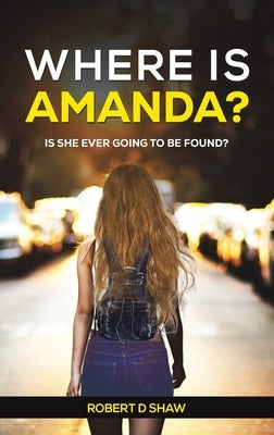 Where Is Amanda? by Shaw, Robert D.