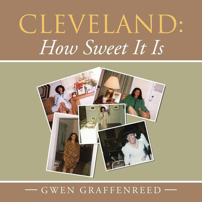 Cleveland: How Sweet It Is by Graffenreed, Gwen