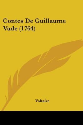 Contes De Guillaume Vade (1764) by Voltaire