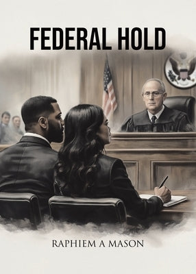 Federal Hold by Mason, Raphiem A.