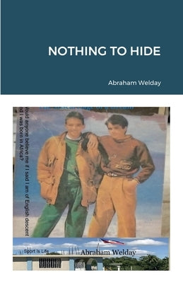 Nothing to Hide by Welday, Abraham