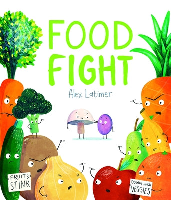 Food Fight by Latimer, Alex