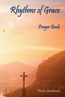 Rhythms of Grace by Sambrook, Kevin