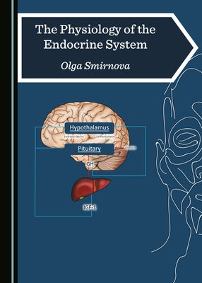 The Physiology of the Endocrine System by Smirnova, Olga