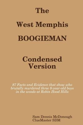 The West Memphis Boogieman: Condensed Version. by McDonough, Sam Dennis