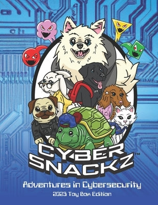 Cyber Snackz Adventures in Cybersecurity by Travis, Stephanie