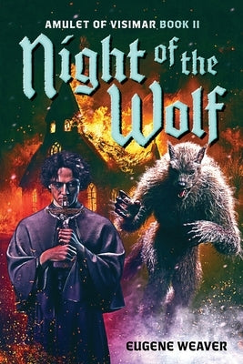 Night of the Wolf: Amulet of Visimar Book II by Weaver, Eugene D.