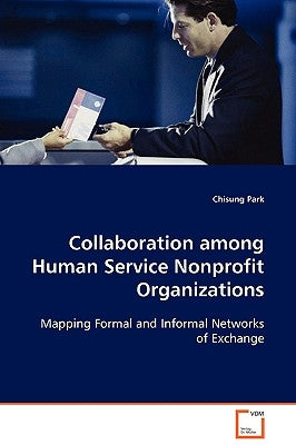 Collaboration among Human Service Nonprofit Organizations by Park, Chisung