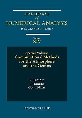 Computational Methods for the Atmosphere and the Oceans: Special Volume Volume 14 by Ciarlet, Philippe G.