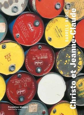 Christo and Jeanne-Claude: Barrels by Christo &. Jean-Claude