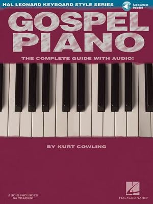 Gospel Piano: Hal Leonard Keyboard Style Series [With Access Code] by Cowling, Kurt
