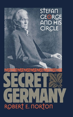 Secret Germany by Norton, Robert E.