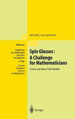 Spin Glasses: A Challenge for Mathematicians: Cavity and Mean Field Models by Talagrand, Michel