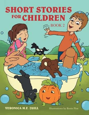 Short Stories for Children Book 2 by Zuill, Veronica M. E.