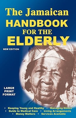 The Jamaican Handbook for the Elderly by Publishing, Lmh