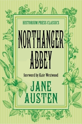 Northanger Abbey (Historium Press Classics) by Austen, Jane