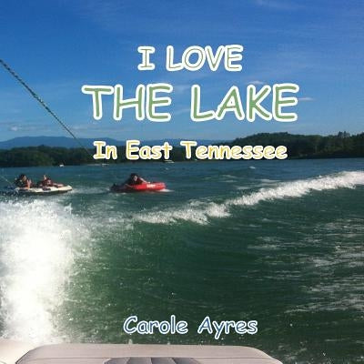 I LOVE the Lake in Tennessee by Ayres, Carole