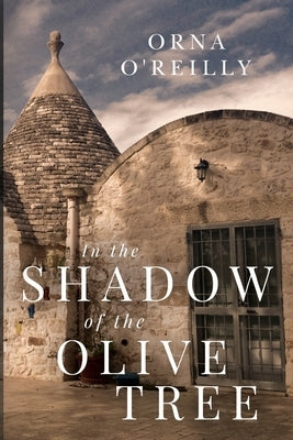 In the Shadow of the Olive Tree by O'Reilly, Orna
