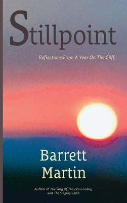 Stillpoint: Reflections From A Year On The Cliff by Martin, Barrett