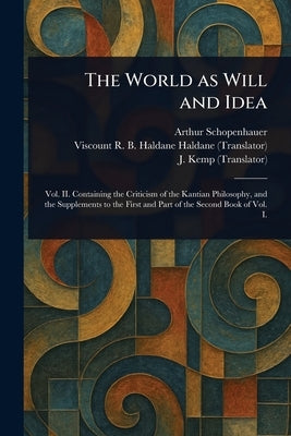 The World as Will and Idea by Schopenhauer, Arthur