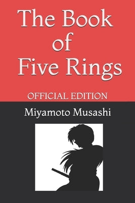 The Book of Five Rings by Miyamoto Musashi: Official Edition by Publishing, Renner