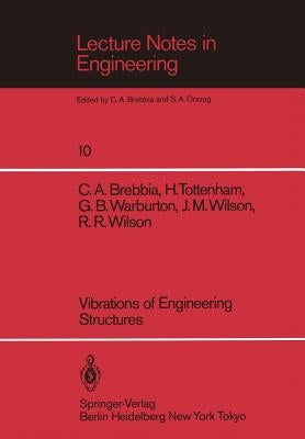 Vibrations of Engineering Structures by Brebbia, C. A.
