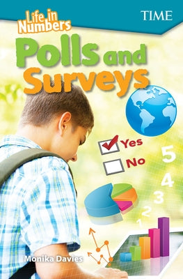 Life in Numbers: Polls and Surveys: Polls and Surveys by Davies, Monika