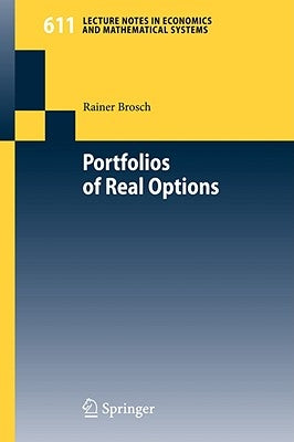 Portfolios of Real Options by Brosch, Rainer