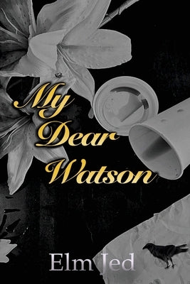 My Dear Watson by Jed, Elm