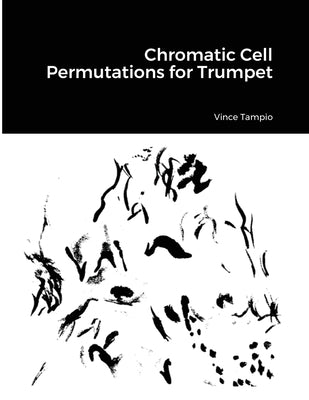 Chromatic Cell Permutations for Trumpet by Tampio, Vince