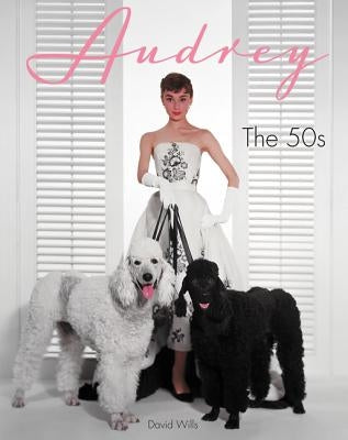 Audrey: The 50s by Wills, David