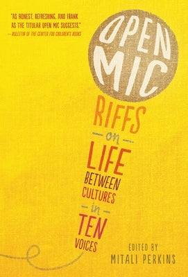 Open MIC: Riffs on Life Between Cultures in Ten Voices by Perkins, Mitali