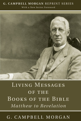 Living Messages of the Books of the Bible by Morgan, G. Campbell
