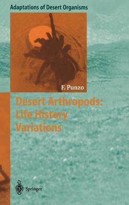 Desert Arthropods: Life History Variations by Punzo, Fred
