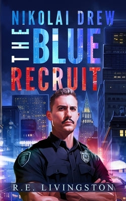 The Blue Recruit by Livingston, Robert E.