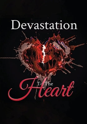 Devastation to the Heart by Marshall, Tardanika A.