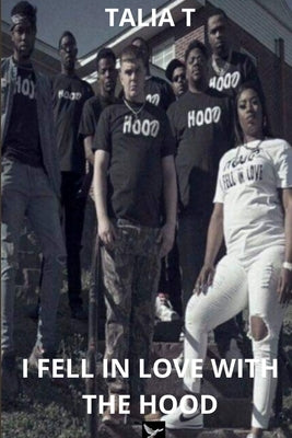 I Fell In Love with the Hood by Shelby, Talia Toishay
