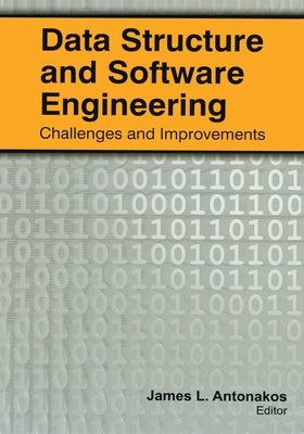 Data Structure and Software Engineering: Challenges and Improvements by Antonakos, James L.