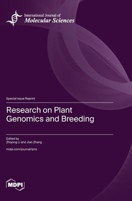 Research on Plant Genomics and Breeding by Li, Zhiyong
