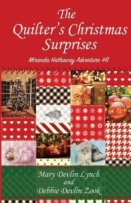 The Quilter's Christmas Surprises: Miranda Hathaway Adventure #6 by Zook, Debbie Devlin