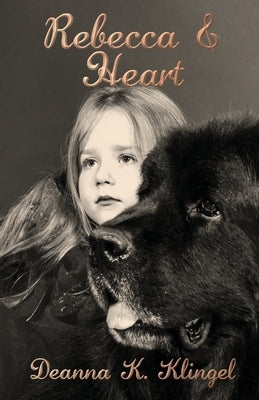 Rebecca & Heart by Klingel, Deanna K.