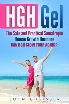 HGH Gel by Choisser, John P.
