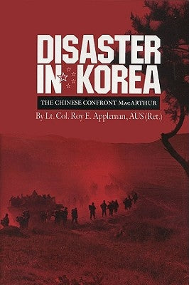 Disaster in Korea by Appleman, Roy Edgar