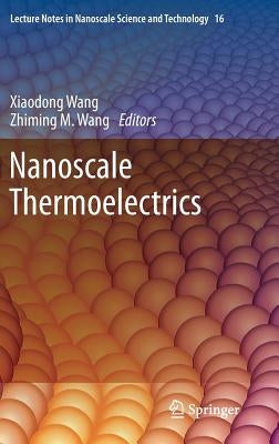 Nanoscale Thermoelectrics by Wang, Xiaodong