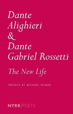The New Life by Alighieri, Dante