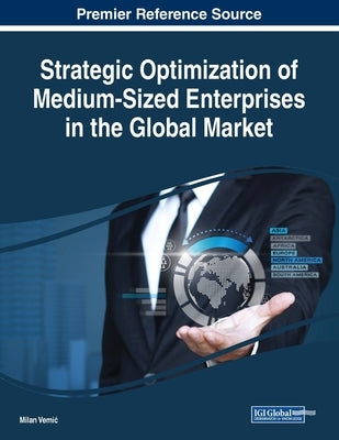 Strategic Optimization of Medium-Sized Enterprises in the Global Market by Vemic, Milan