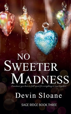 No Sweeter Madness by Sloane, Devin