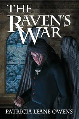 The Raven's War by Owens, Patricia Leane